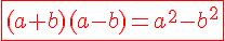 4$\fbox{\red (a+b)(a-b)=a^2-b^2}